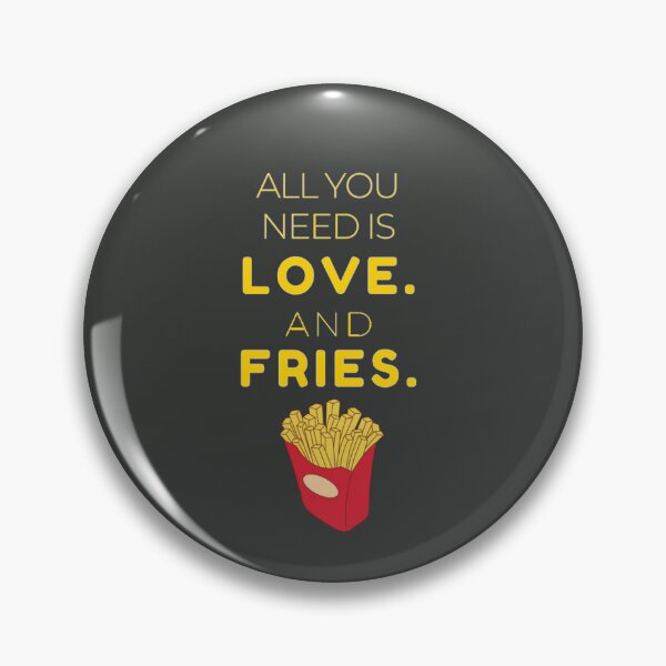 Item preview, Copy of All You Need is Love and Fries designed and sold by TonsPOD.