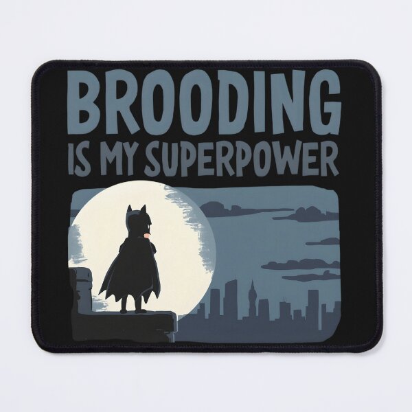 Item preview, Brooding Is My Superpower – Funny Dark Hero Parody Design designed and sold by gavinroyal.