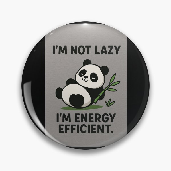Item preview, “I’m Not Lazy, I’m Energy Efficient – Funny Panda” designed and sold by coolasfuc.