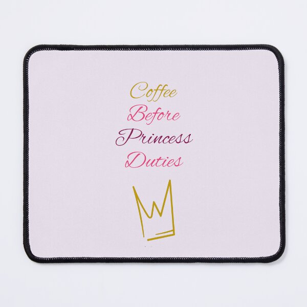 Item preview, Coffee Before Princess Duties – Cute Coffee & Princess Quote Design! designed and sold by Giota29.