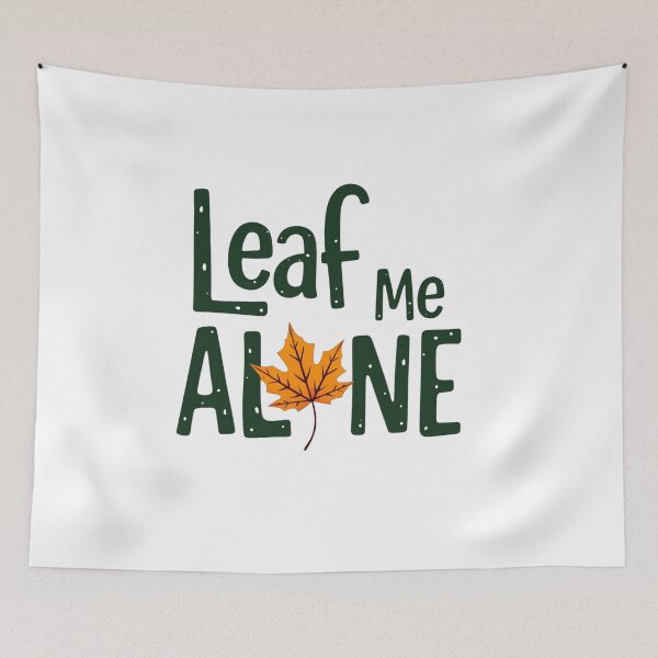 Item preview, Leaf Me Alone – Funny autumn saying with maple leaf | Cozy Fall Design designed and sold by slinsart.