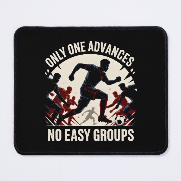 Item preview, Only One Advances No Easy Groups Soccer Team Competition Art designed and sold by SplashTastic.