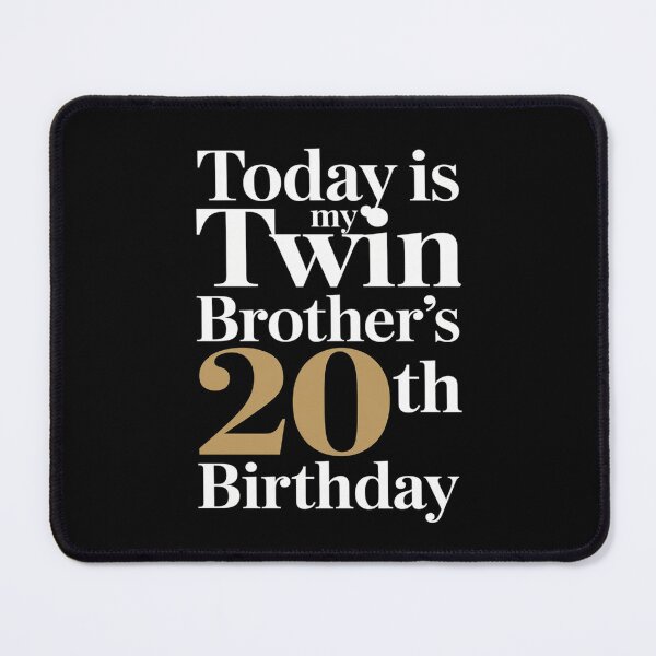 Item preview, Today Is My Twin Brother's 20th Birthday Party 20 Years Old designed and sold by MarryIsMonth.