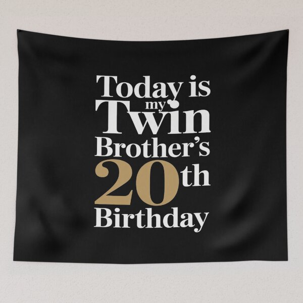 Item preview, Today Is My Twin Brother's 20th Birthday Party 20 Years Old  designed and sold by MarryIsMonth.