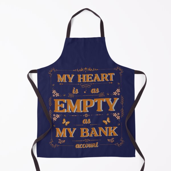 Item preview, My Heart Is As Empty As My Bank Account – Anti-Valentine Funny Quote designed and sold by phiawdesign9.