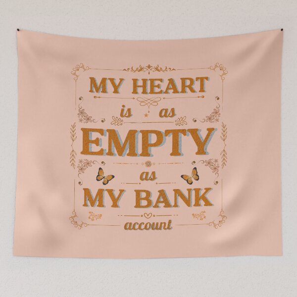 Item preview, My Heart Is As Empty As My Bank Account – Anti-Valentine Funny Quote designed and sold by phiawdesign9.