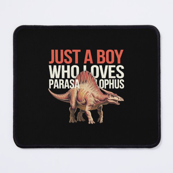 Item preview, Just A Boy Who Loves Parasaurolophus Dinosaur  designed and sold by MarkLeedsArt.