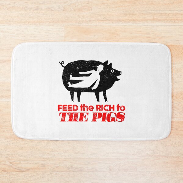 Item preview, Feed the rich to the pigs designed and sold by remerasnerdas.