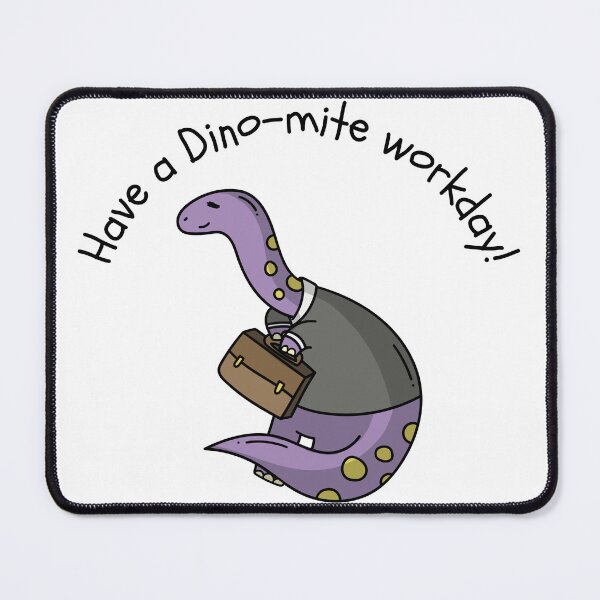 Item preview, dino-mite workday - goofy pun t-shirt designed and sold by ProllyWright.