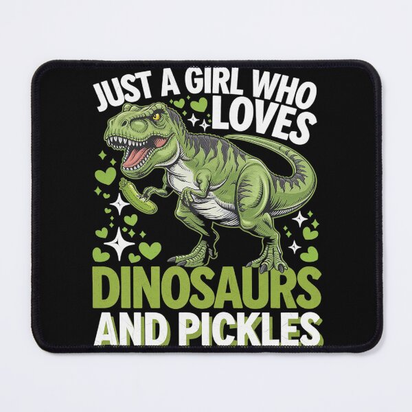 Item preview, Just A Girl Who Loves Dinosaurs And Pickles Dinosaur designed and sold by AquaKiev.