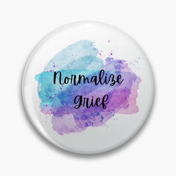 Item preview, Normalize Grief designed and sold by Gwatson81.