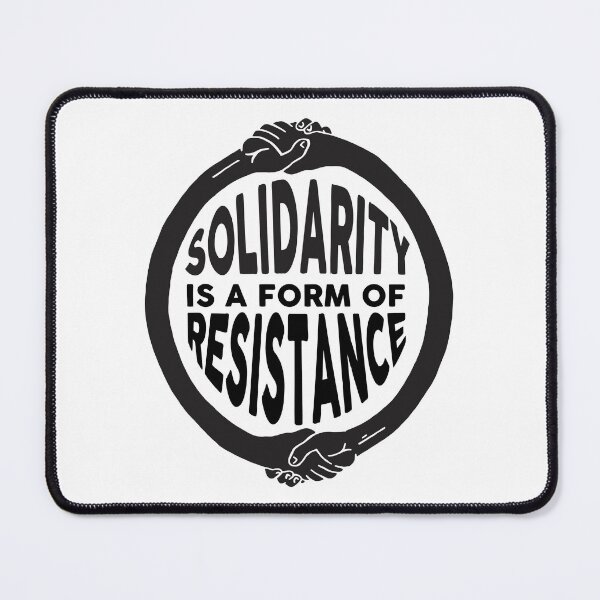 Item preview, Solidarity is a form of resitance designed and sold by remerasnerdas.