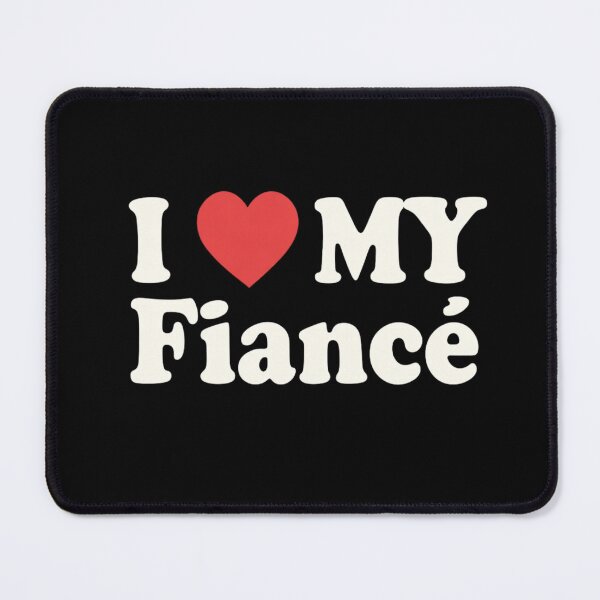 Item preview, I Love My Fiancé Future Mr Valentine designed and sold by GrumpySableye.