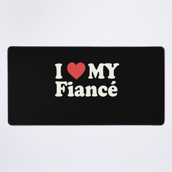 Item preview, I Love My Fiancé Future Mr Valentine designed and sold by GrumpySableye.