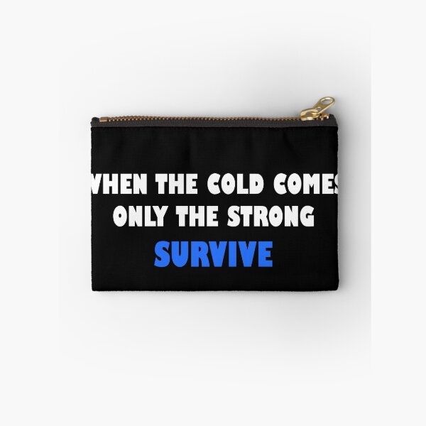 Item preview, WHEN THE COLD COMES ONLY THE STRONG SURVIVE designed and sold by Power Quote Store.
