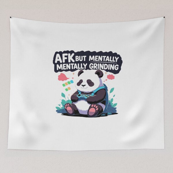 Item preview, AFK But Mentally Grinding gamer panda designed and sold by SloganSauce.