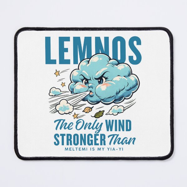 Item preview, Lemnos : the only wind stronger than meltemi is my yia-yi designed and sold by Peerless-Prime.