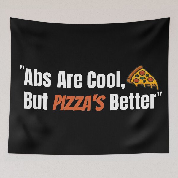 Item preview, Abs Are Cool But Pizza Is Better designed and sold by TheFineShirt.