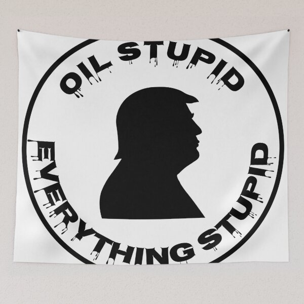Item preview, Oil Stupid, Everything Stupid designed and sold by VisionWind.