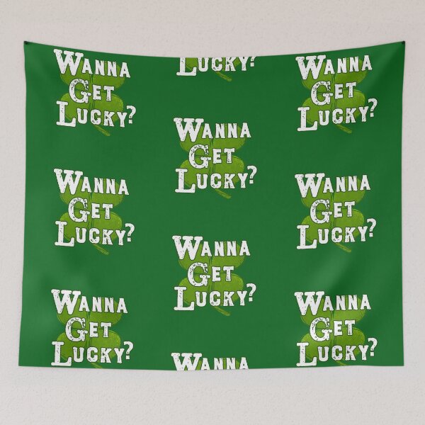 Item preview, Wanna Get Lucky? designed and sold by Normbot2000.