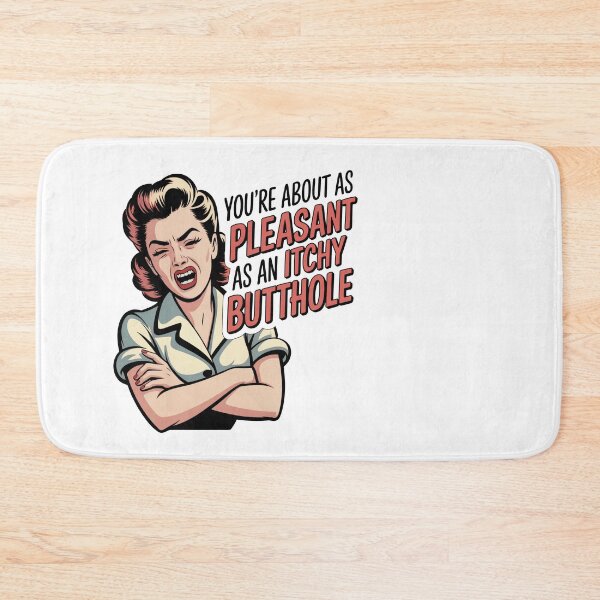 Item preview, You're about as pleasant as an itchy butthole designed and sold by J-Style-Design.