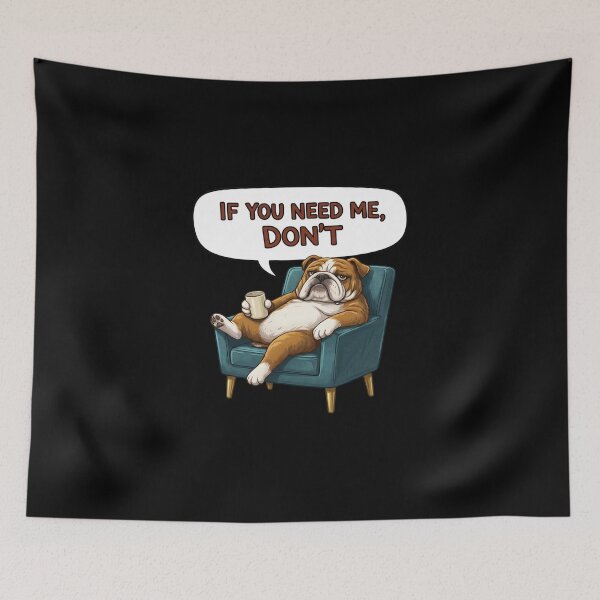 Item preview,  Grumpy Bulldog "If You Need Me Don't" Introvert Humor  designed and sold by w66aboo.
