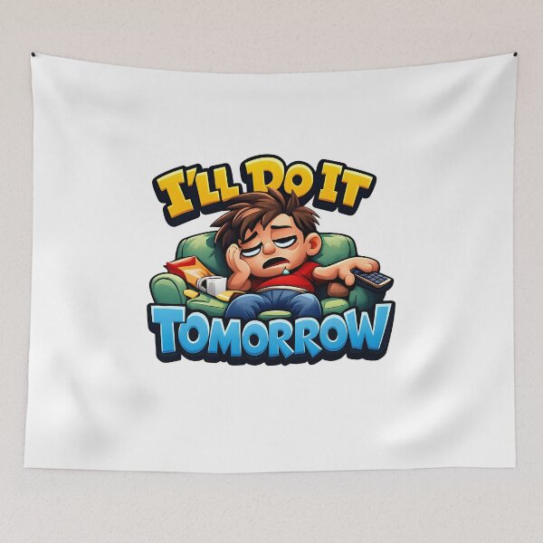 Item preview, I'll Do It Tomorrow Funny Lazy Procrastination Humor designed and sold by HappyPatchEG.