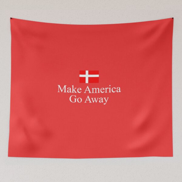 Item preview, Make America Go Away +Denmark Support designed and sold by CJ Wild Art.
