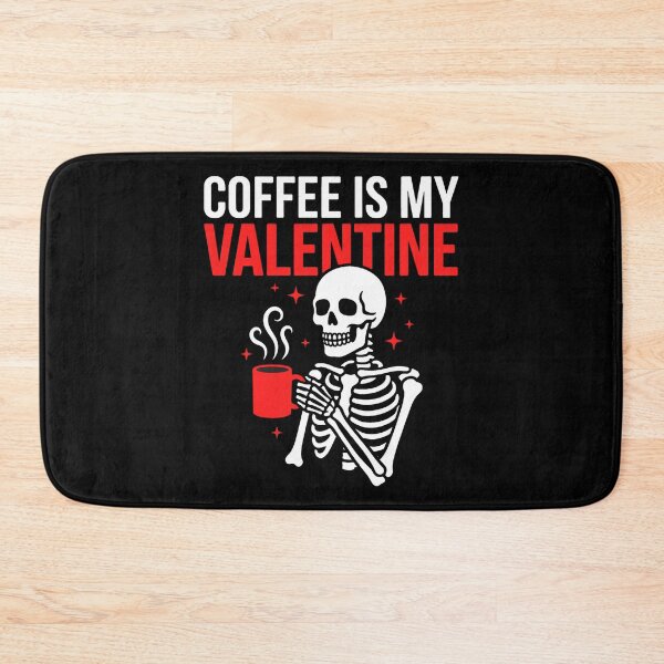 Item preview, Coffee Is My Valentine Skeleton Meme Coffee Humor designed and sold by BaidenNeta.