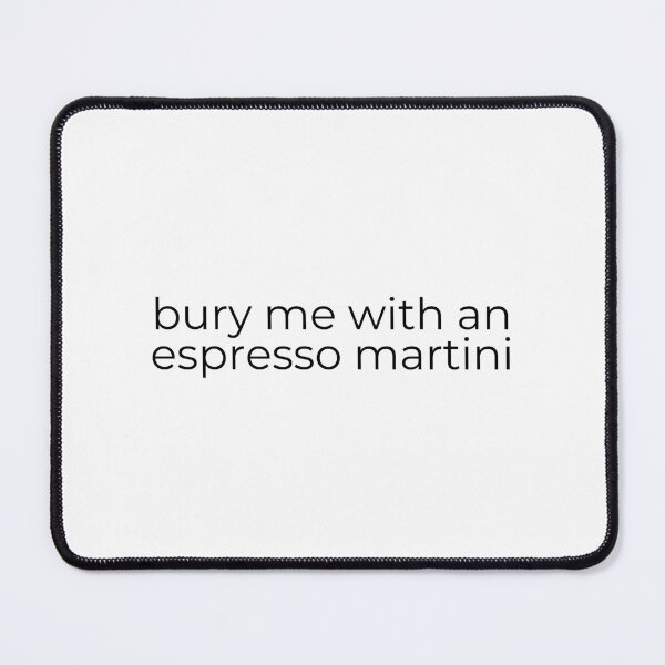 Item preview, Bury me with an espresso martini designed and sold by gouldcreative.
