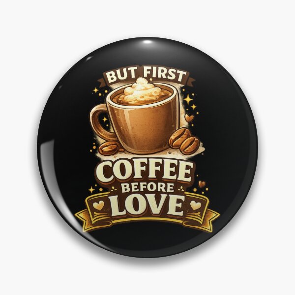 Item preview, Coffee Before Love – Funny Valentine Coffee Quote designed and sold by PunchDrop.
