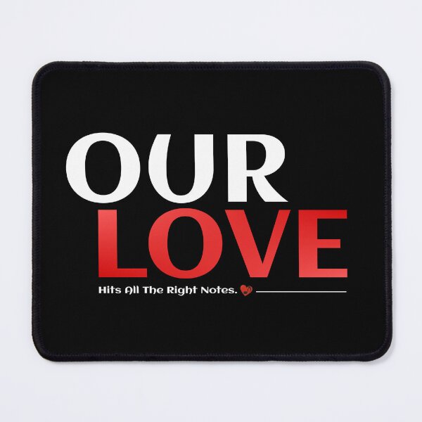 Item preview, Our Love Hits All The Right Notes designed and sold by TheFineShirt.