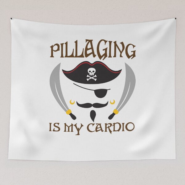 Item preview, Pillaging Is My Cardio Funny Pirate  designed and sold by jaygo.