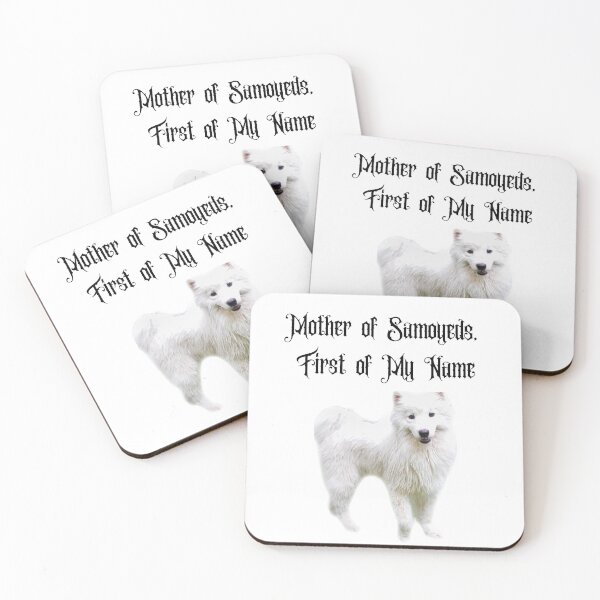 Item preview, Mother of Samoyeds, First of My Name designed and sold by Foxy Candy.