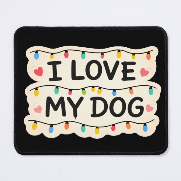 Item preview, writing i love my dog with lights from hawkins designed and sold by zuzzelek44.