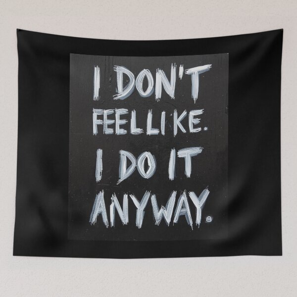 Item preview, I DON’T FEEL LIKE IT. I DO IT ANYWAY. designed and sold by NatureNinja.