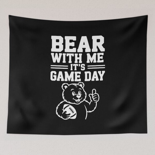 Item preview, Bear With Me, It’s Game Day designed and sold by Frank Ring.