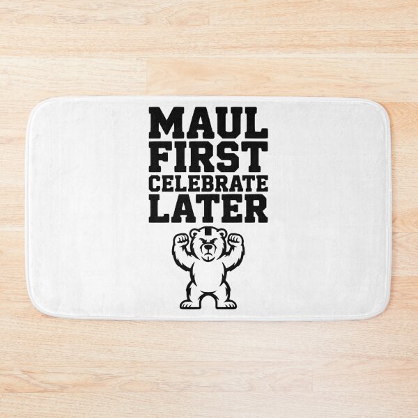 Item preview, Maul First, Celebrate Later designed and sold by Frank Ring.