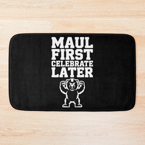 Item preview, Maul First, Celebrate Later designed and sold by Frank Ring.