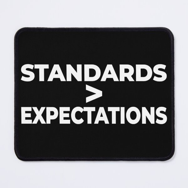 Item preview, Standards Over Expectations Motivation Quote designed and sold by Mikidesign1988.