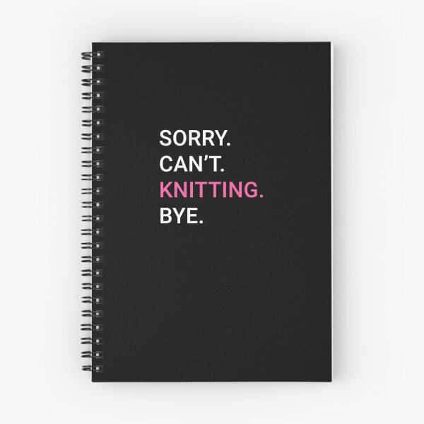 Item preview, Sorry. Can't. Knitting. Bye. designed and sold by AndyCrouch.