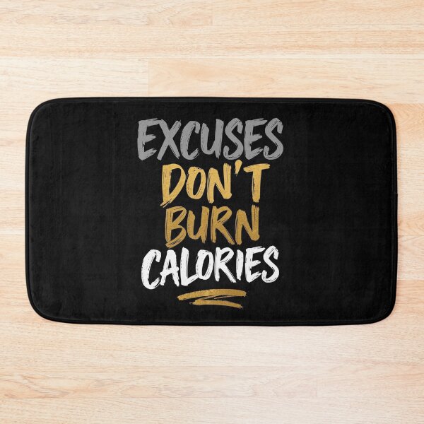 Item preview, EXCUSES DON’T BURN CALORIES designed and sold by NatureNinja.