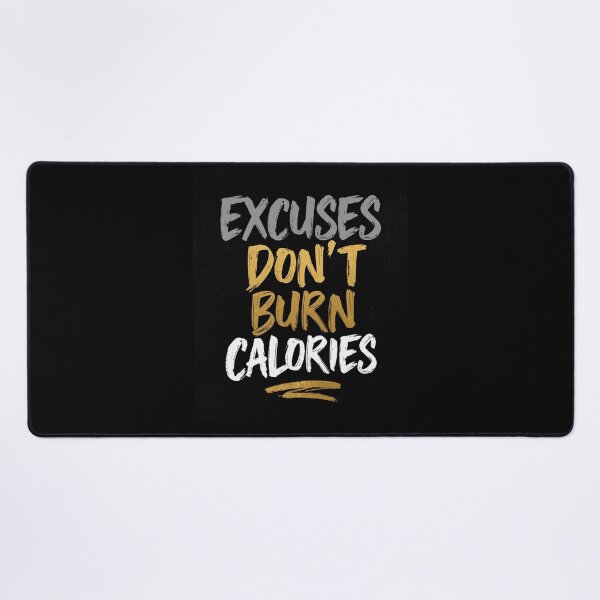 Item preview, EXCUSES DON’T BURN CALORIES designed and sold by NatureNinja.