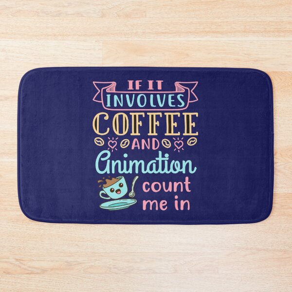 Item preview, If It Involves Coffee and Animation Count Me In designed and sold by jaygo.