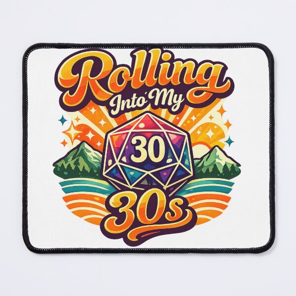 Item preview, Rolling into my 30's designed and sold by TheAnnoyingMage.