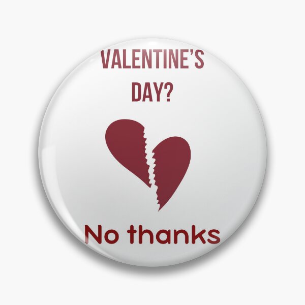 Item preview, Valentine's Day? No Thanks – Anti Valentine Funny Quote Design designed and sold by GOTCHO1.