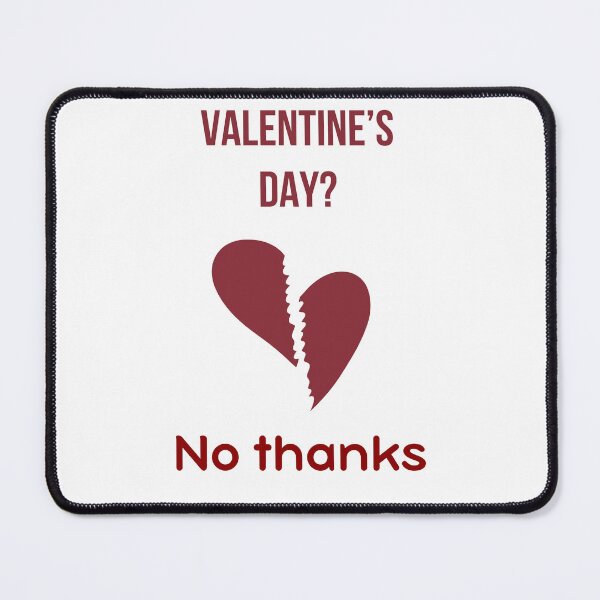 Item preview, Valentine's Day? No Thanks – Anti Valentine Funny Quote Design designed and sold by GOTCHO1.