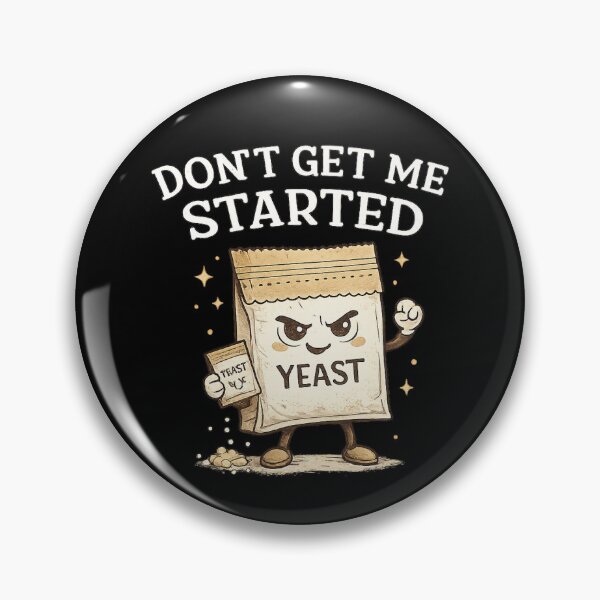Item preview, Funny Don't Get Me Started,for Baker, Women Baking designed and sold by CloudyPress.