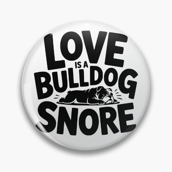 Item preview, Love Is a Bulldog Snore designed and sold by theartfulaspie.