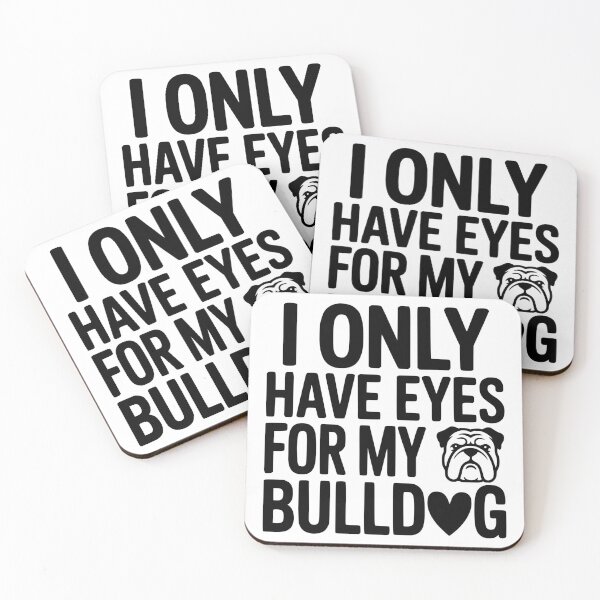 Item preview, I Only Have Eyes for My Bulldog designed and sold by theartfulaspie.